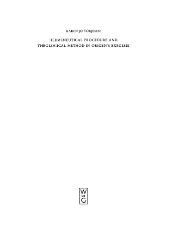 Hermeneutical Procedure and Theological Method in Origen's Exegesis