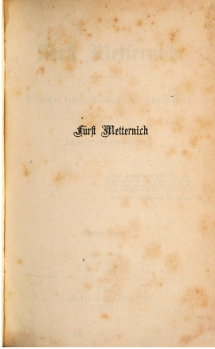 Fürst Metternich : Geschichte seines Lebens und seiner Zeit