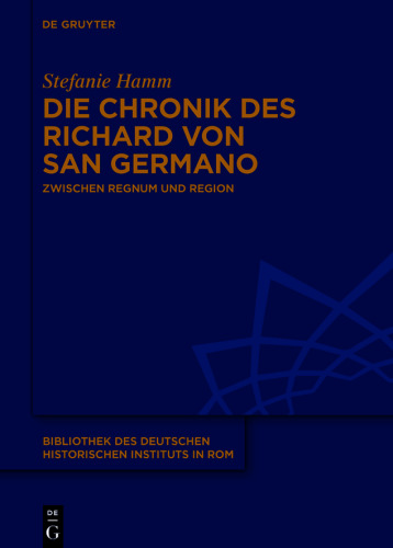 Die Chronik des Richard von San Germano: Zwischen Regnum und Region