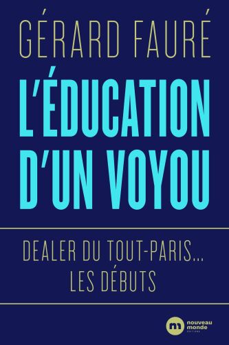 L’Éducation d’un voyou : Dealer du Tout-Paris... Les débuts