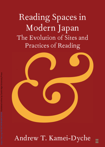 Reading Spaces in Modern Japan: The Evolution of Sites and Practices of Reading