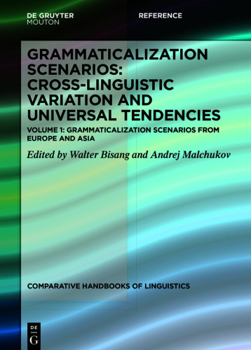 Grammaticalization Scenarios: Volume 1 Grammaticalization Scenarios from Europe and Asia