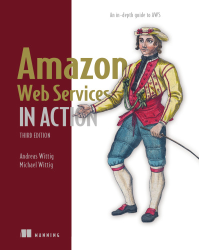 Amazon Web Services in Action: An in-depth guide to AWS
