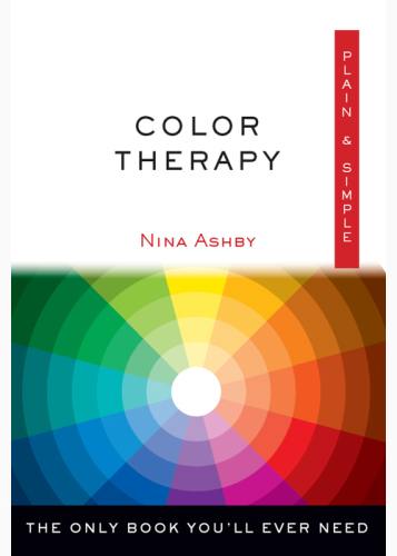 Color Therapy Plain & Simple: The Only Book You'll Ever Need