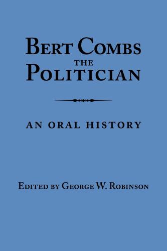 Bert Combs the Politician: An Oral History