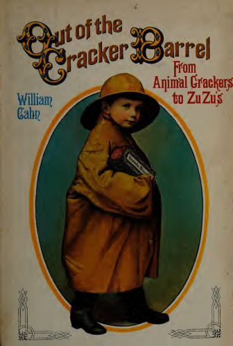 Out of the Cracker Barrel;: The Nabisco Story, From Animal Crackers to Zuzus