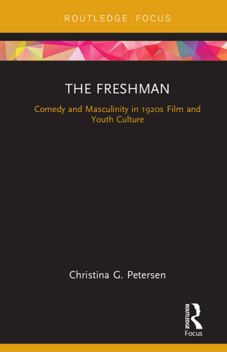 The Freshman: Comedy and Masculinity in 1920s Film and Youth Culture