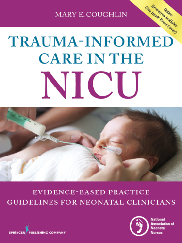 Trauma-Informed Care in the NICU: Evidenced-Based Practice Guidelines for Neonatal Clinicians