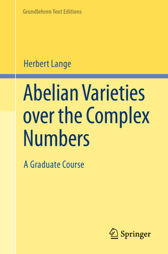 Abelian Varieties over the Complex Numbers. A Graduate Course