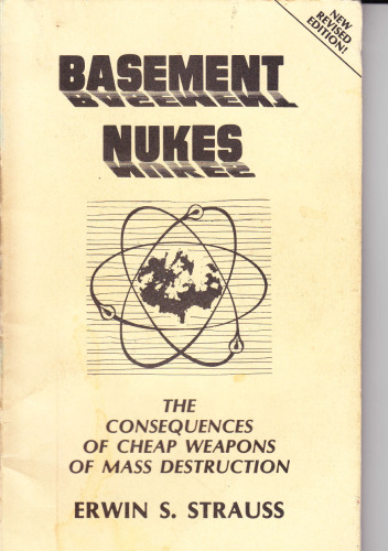 Basement Nukes the Consequences of Cheap Weapons of Mass Destruction