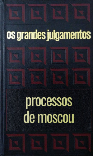 Os grandes julgamentos - Processos de Moscou