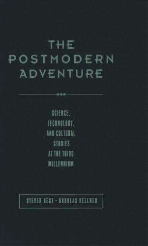 The Postmodern Adventure: Science Technology and Cultural Studies at the Third Millennium