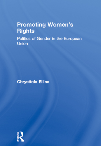 Promoting Women's Rights: Politics of Gender in the European Union