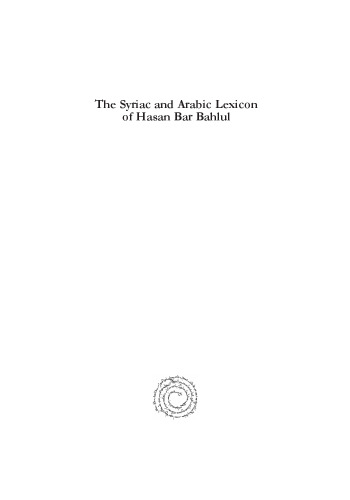 The Syriac and Arabic Lexicon of Hasan Bar Bahlul (He-Mim)