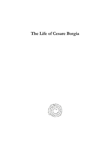 The Life of Cesare Borgia: A History and Some Criticisms