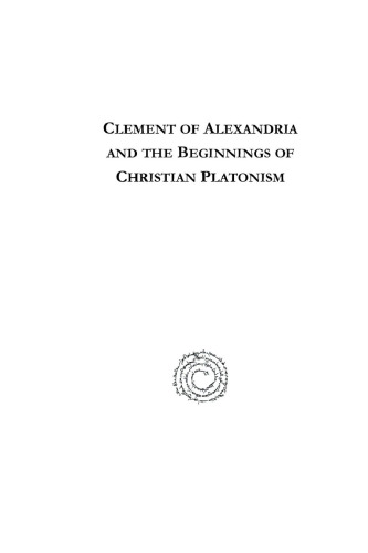 Clement of Alexandria and the Beginnings of Christian Platonism