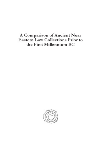 A Comparison of Ancient Near Eastern Law Collections Prior to the First Millennium BC