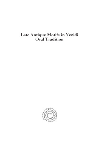 Late Antique Motifs in Yezidi Oral Tradition (Gorgias Dissertations in Religion)