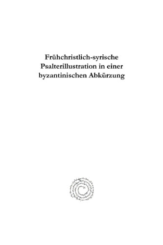 Fruhchristlich-syrische Psalterillustration in Einer Byzantinischen Abkurzung/ Early Christian-syrian Psalterillustration in a Byzantine Abbreviation
