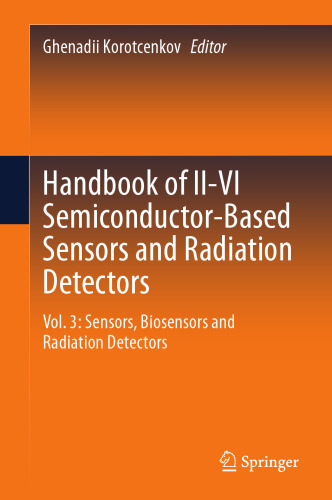 Handbook of II-VI Semiconductor-Based Sensors and Radiation Detectors: Vol. 3: Sensors, Biosensors and Radiation Detectors