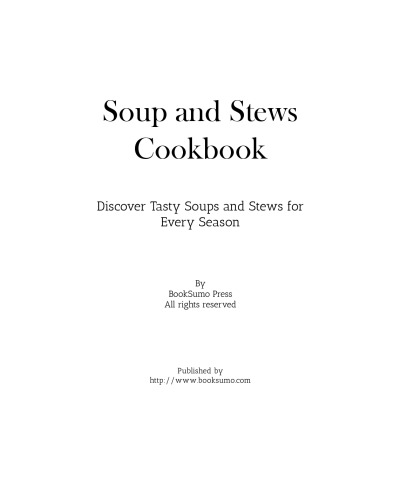 Soup and Stews Cookbook: Discover Tasty Soups and Stews for Every Season