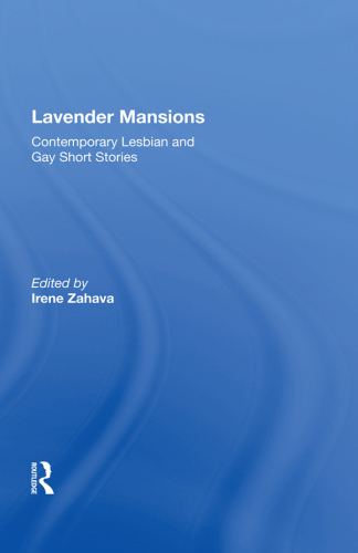 Lavender Mansions: 40 Contemporary Lesbian And Gay Short Stories