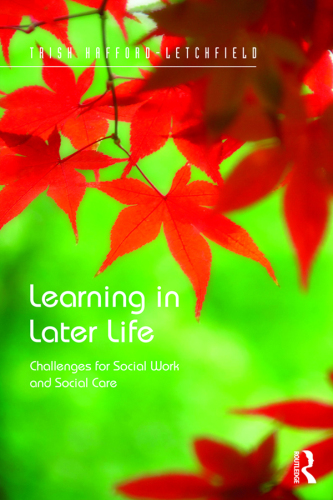 Learning in Later Life: Challenges for Social Work and Social Care