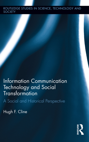 Information Communication Technology and Social Transformation: A Social and Historical Perspective