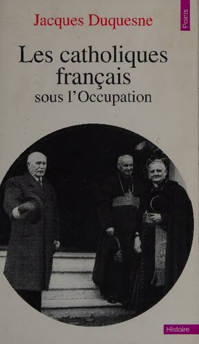 Les Catholiques Français Sous L'Occupation