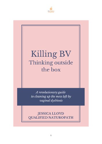 Killing BV: A Revolutionary Guide to Cleaning Up the Mess Left by Vaginal Dysbiosis