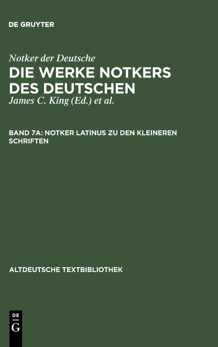 Die Werke Notkers des Deutschen. Bd. 7A. Notker latinus zu den kleineren Schriften