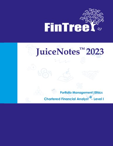 JuiceNotes FinTree CFA Level 1 : 2023 : Portfolio Management and Ethics