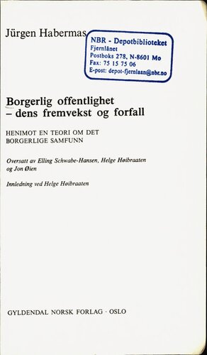 Borgerlig offentlighet : dens fremvekst og forfall henimot en teori om det borgerlige samfunn