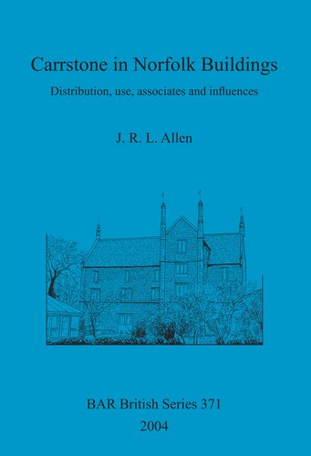 Carrstone in Norfolk Buildings: Distribution, use, associates and influences