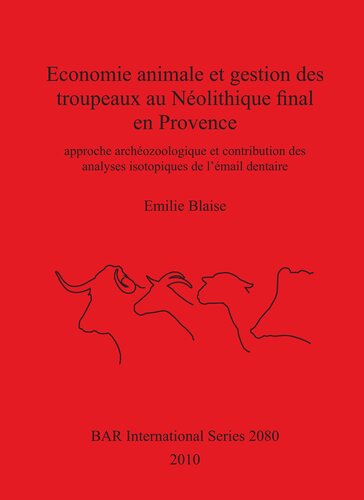 Economie animale et gestion des troupeaux au Néolithique final en Provence: approche archéozoologique et contribution des analyses isotopiques de l'émail dentaire