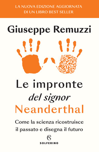 Le impronte del signor Neanderthal. Come la scienza ricostruisce il passato e disegna il futuro