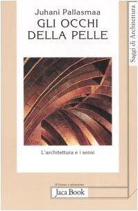 Gli occhi della pelle. L'architettura e i sensi