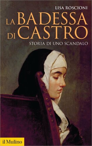 La badessa di Castro. Storia di uno scandalo