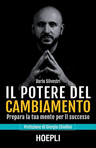 Il potere del cambiamento: Prepara la tua mente per il successo