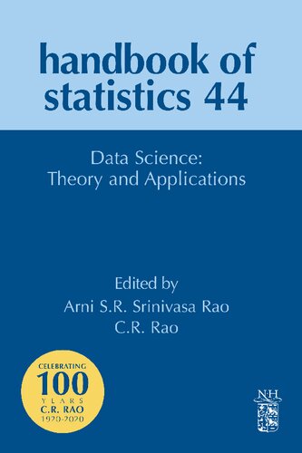 Data Science: Theory and Applications (Volume 44) (Handbook of Statistics, Volume 44)