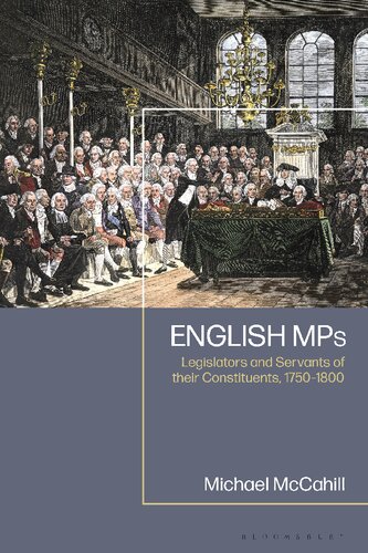 English MPs: Legislators and Servants of their Constituents, 1750–1800