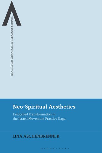 Neo-Spiritual Aesthetics: Embodied Transformation in the Israeli Movement Practice Gaga