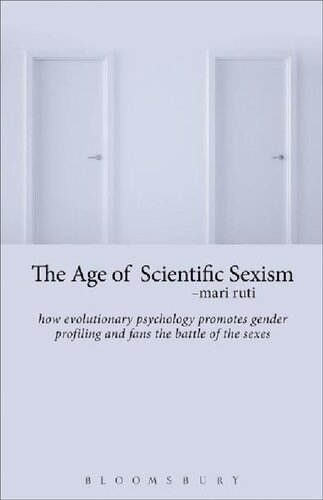 The Age of Scientific Sexism: How Evolutionary Psychology Promotes Gender Profiling and Fans the Battle of the Sexes