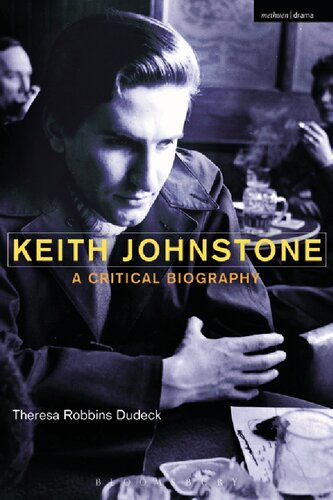 Keith Johnstone: A Critical Biography