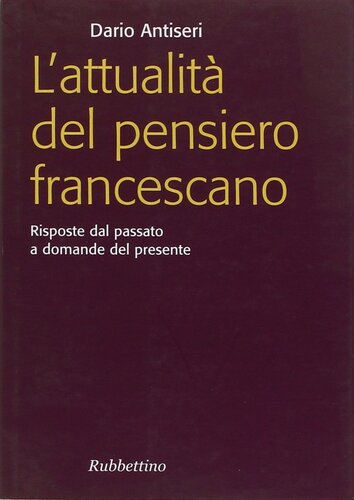 L'attualità del pensiero francescano. Risposte dal passato a domande del presente