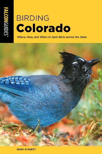 Birding Colorado: Where, How, and When to Spot Birds across the State (Falcon Guides)