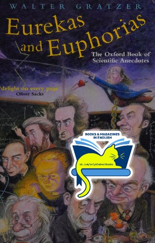 Eurekas and Euphorias: The Oxford Book of Scientific Anecdotes