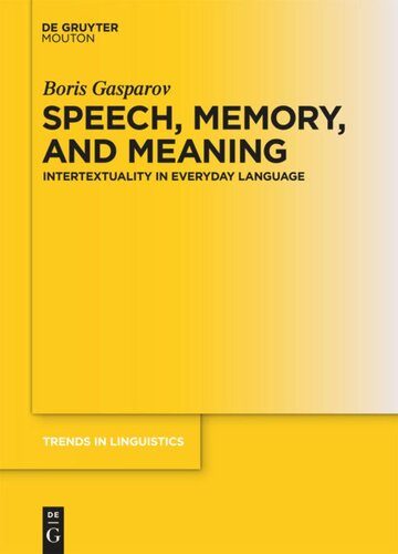 Speech, Memory, and Meaning: Intertextuality in Everyday Language