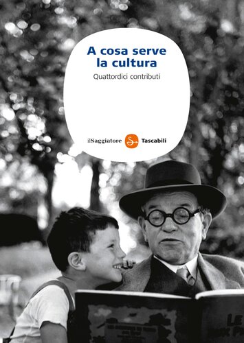 A cosa serve la cultura. Quattordici contributi