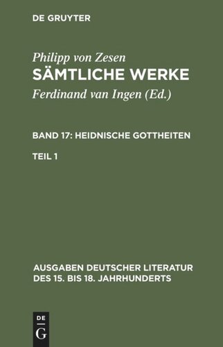 Sämtliche Werke: Band 17/1 Die Heidnischen Gottheiten. Erster Teil